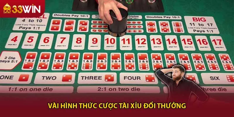 Vài hình thức cược tài xỉu đổi thưởng